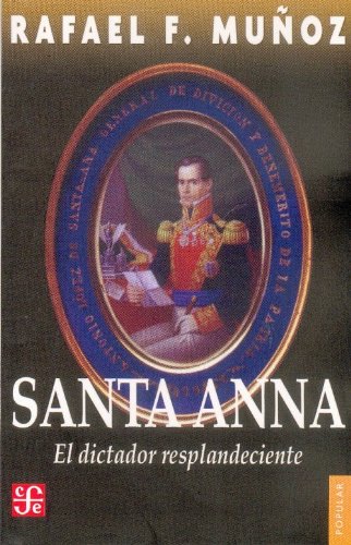 Beispielbild fr Santa-Anna: El dictador resplandeciente (Spanish Edition) zum Verkauf von HPB Inc.
