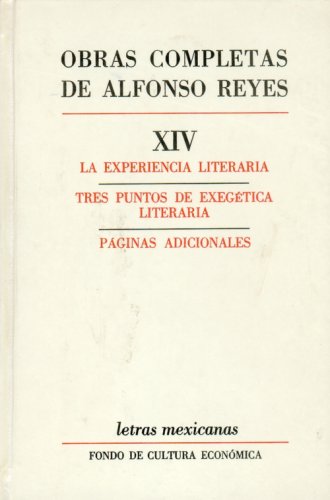 9789681614171: Obras completas, XIV : La experiencia literaria. Tres puntos de exegetica literaria. Paginas adicionales (Spanish Edition)