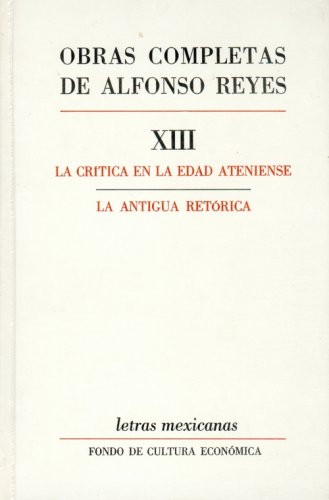 9789681614188: Obras completas, XIII: La critica en la edad ateniense, La antigua retorica