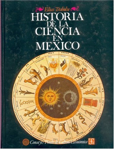 Imagen de archivo de Historia de la ciencia en Mxico : estudios y textos, siglo XVI (Spanish Edition) a la venta por Irish Booksellers