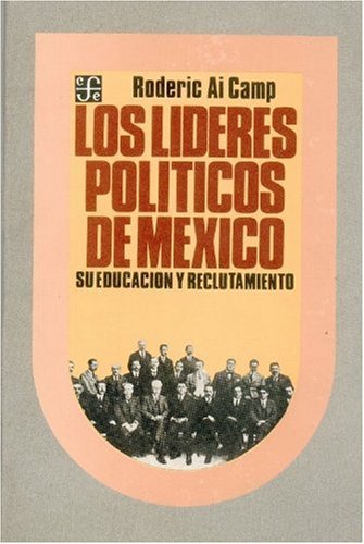 9789681614775: Los Lideres Politicos De Mexico : Su Educacion y Reclutamiento