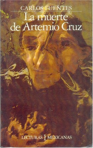 9789681615277: La muerte de Artemio Cruz (Lecturas mexicanas) (Spanish Edition)