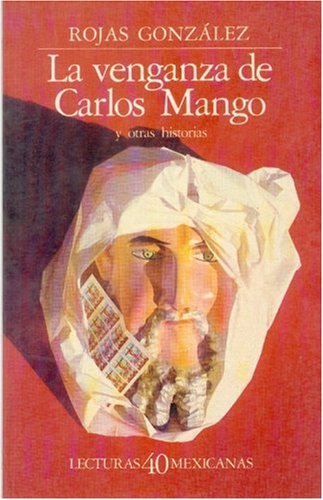 9789681616052: La venganza de Carlos Mango y otras historias (Lecturas mexicanas) (Spanish Edition)