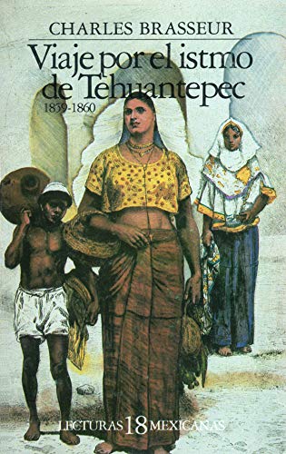 9789681616090: Viaje por el istmo de Tehuantepec, 1859-1860 (Lecturas mexicanas) (Spanish Edition)