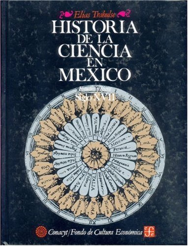 Beispielbild fr Historia de la ciencia en Mxico : estudios y textos, siglo XVII (Spanish Edition) zum Verkauf von GF Books, Inc.