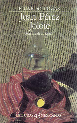 9789681616496: Juan Perez Jolote: Biografia de un Tzotzil (Lecturas Mexicanas 43)