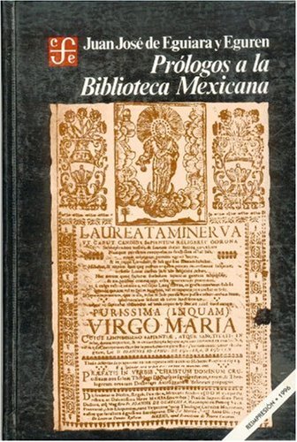 Imagen de archivo de Prlogos a la Biblioteca Mexicana (Seccion de Obras de Historia) (Spanish Edition) a la venta por Robert S. Brooks, Bookseller