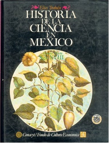 Beispielbild fr Historia de la ciencia en Mxico : estudios y textos, siglo XVIII (Spanish Edition) zum Verkauf von Books Unplugged