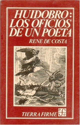 Stock image for Huidobro : los oficios de un poeta (Spanish Edition) for sale by Casa Camino Real