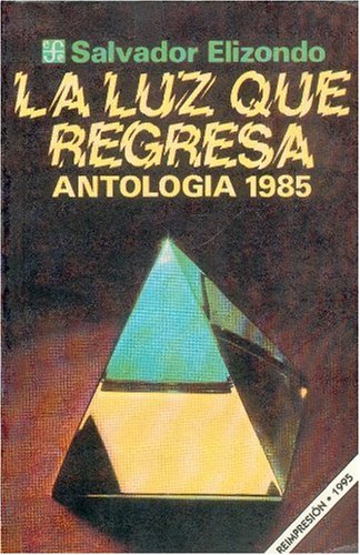 Imagen de archivo de La luz que regresa : antologa 1985 a la venta por Books Unplugged