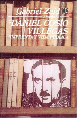 9789681618506: Daniel Coso Villegas : imprenta y vida pblica (Spanish Edition)