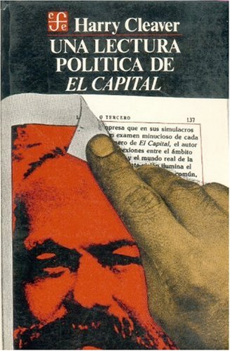 Una lectura polÃ­tica de "El capital" (9789681618650) by Harry Cleaver