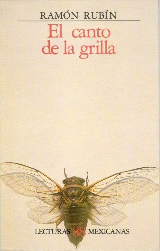 9789681618988: El canto de la grilla (Lecturas Mexicanas) (Spanish Edition)