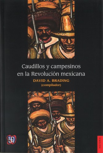 Beispielbild fr CAUDILLOS Y CAMPESINOS EN LA REVOLUCIN MEXICANA zum Verkauf von Librerias Prometeo y Proteo
