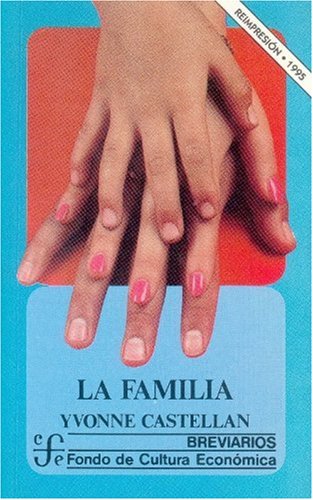 La familia/ The Family (Spanish Edition) (9789681619527) by Castellan; Yvonne