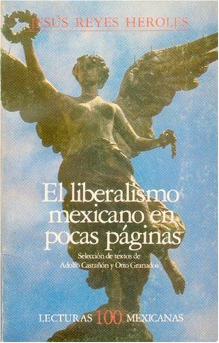 Beispielbild fr El Liberismo Mexicano en Pocas Paginas: Caracterizacion y Vigencia zum Verkauf von Zubal-Books, Since 1961