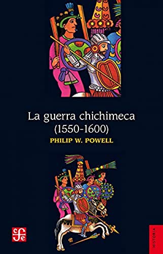 Imagen de archivo de La guerra chichimeca, (1550-1600) a la venta por Librera Juan Rulfo -FCE Madrid