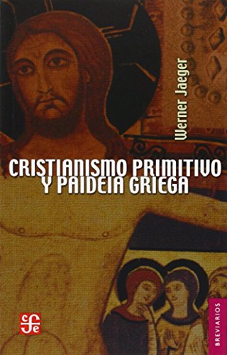 Imagen de archivo de Cristianismo primitivo y paideia griega (Spanish Edition) a la venta por PAPER CAVALIER UK
