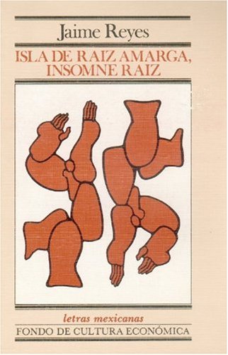 9789681621049: Isla de Raiz Amarga, Insomne Raiz y Al Vuelo El Espejo de Un Rio