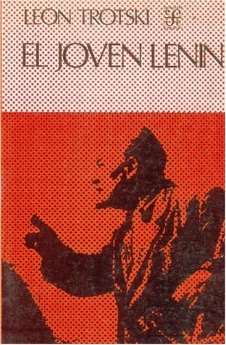 El joven Lenin;COLECCIÃƒâ€œN POPULAR (German Edition) (9789681621261) by Trotski LeÃ³n