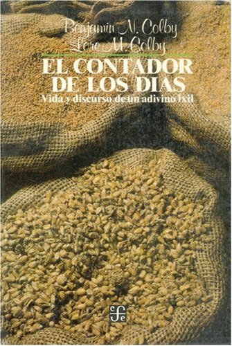Stock image for EL CONTADOR DE LOS DAS : VIDA Y DISCURSO DE UN ADIVINO IXIL for sale by Librerias Prometeo y Proteo