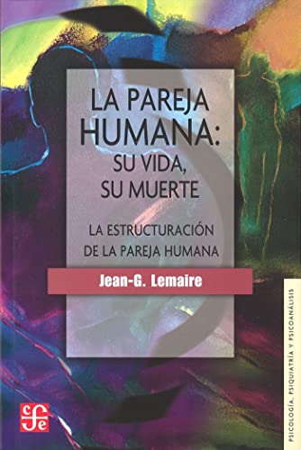 Stock image for La pareja humana: su vida, su muerte : la estructuración de la pareja humana (Spanish Edition) for sale by -OnTimeBooks-