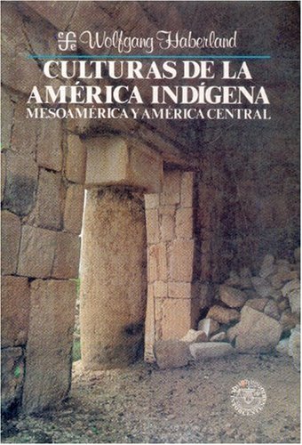 Stock image for Culturas de la Am rica indgena : Mesoam rica y Am rica Central (Seccion de Obras de Antropologia) (Spanish Edition) for sale by HPB-Red
