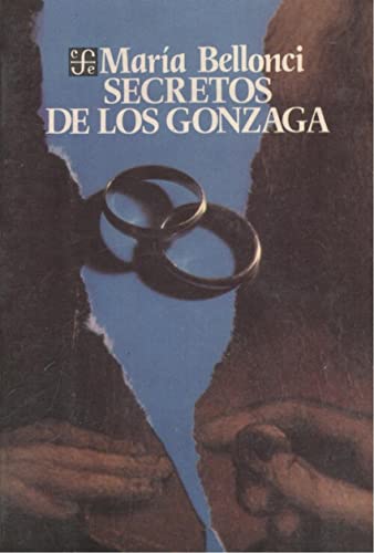 Secretos de los Gonzaga (9789681622381) by Bellonci, Maria