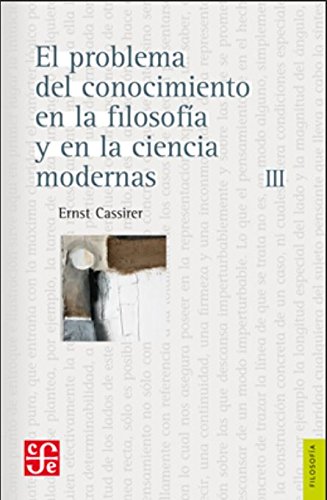 El problema del conocimiento en la filosofÃ­a y en la ciencia moderna, III: los sistemas postkantianos (Spanish Edition) (9789681622794) by Cassirer Ernst