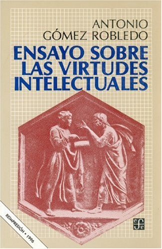 9789681623081: Ensayos sobre las virtudes intelectuales/ Essays over Intelectual Virtues