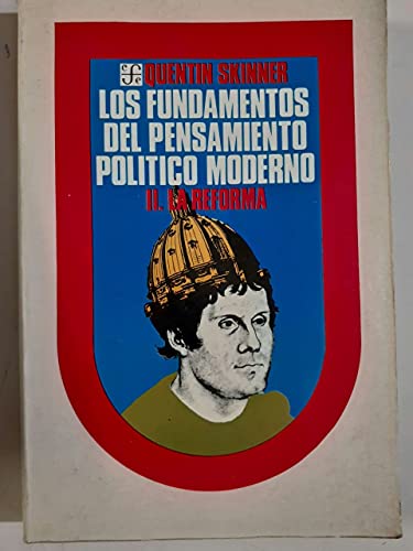 Beispielbild fr Los fundamentos del pensamiento poltico moderno, II : La Reforma (Politica Y. zum Verkauf von Iridium_Books