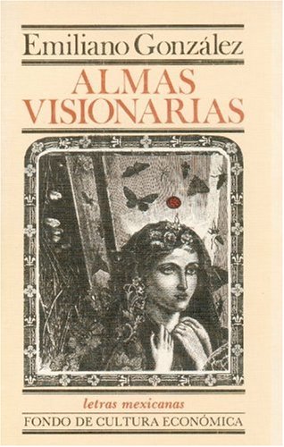 9789681625696: Almas visionarias (Letras mexicanas)