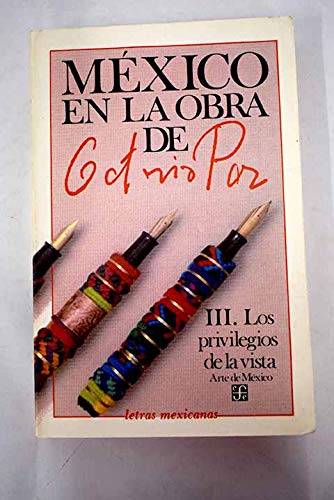 9789681625726: Los privilegios de la vista: Arte de México (Letras mexicanas) (Spanish Edition)
