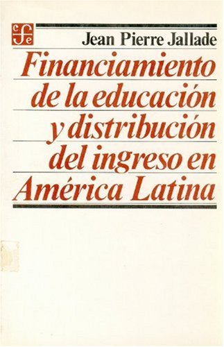 Stock image for Financiamiento de la Educacin y Distribucin Del Ingreso en Amrica Lati for sale by Hamelyn