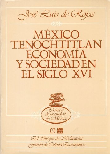 Imagen de archivo de Mexico Tenochtitlan: Economia y sociedad en el siglo XVI (Spanish Edition) a la venta por HPB-Red