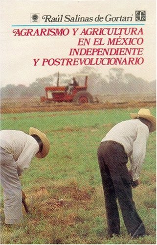 9789681629465: Agrarismo y agricultura en el Mxico independiente y postrevolucionario (Vida y pensamiento de México) (Spanish Edition)