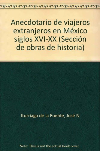 Imagen de archivo de anecdotario de viajeros extranjeros en mexico siglos xvi xx a la venta por LibreriaElcosteo