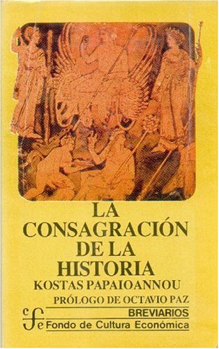 Imagen de archivo de LA CONSAGRACION DE LA HISTORIA. PROLOGO DE O. PAZ a la venta por Prtico [Portico]