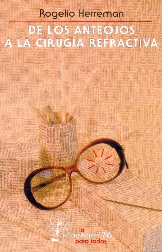 Imagen de archivo de De los anteojos a la ciruja refractiva a la venta por Librera Juan Rulfo -FCE Madrid