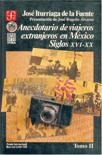 Imagen de archivo de ANECDOTARIO DE VIAJEROS EXTRANJEROS EN MEXICO : SIGLOS XVI-XX. TOMO II (SECCION DE OBRAS DE HISTORIA) a la venta por Second Story Books, ABAA
