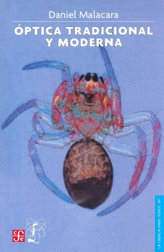 optica tradicional y moderna/ Tradicional and Modern Optical (Spanish Edition) (9789681632403) by Malacara, Daniel