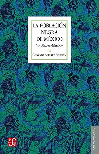 Stock image for Obra antropolgica, II. La poblacin negra en Mxico : estudio etnohistrico for sale by The Enigmatic Reader