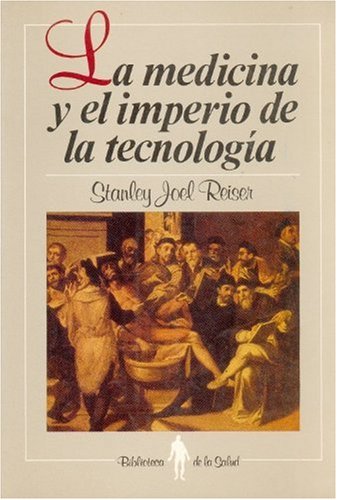 Stock image for La medicina y el imperio de la tecnolog?a (Spanish Edition) for sale by Ergodebooks