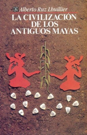 Beispielbild fr La civilizacin de los antiguos mayas . zum Verkauf von Librera Astarloa