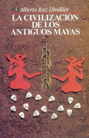 Stock image for La civilizacin de los antiguos mayas . for sale by Librera Astarloa