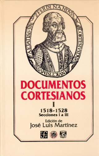 Documentos cortesianos II (Spanish Edition) (9789681635473) by Jose Luis Martinez