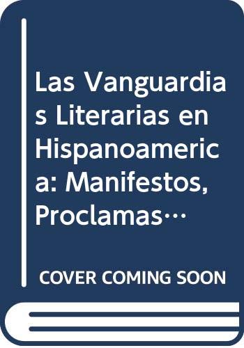 Beispielbild fr Las Vanguardias Literarias en Hispanoamerica: Manifestos, Proclamas y Otros Escritos (Spanish Edition) zum Verkauf von dsmbooks