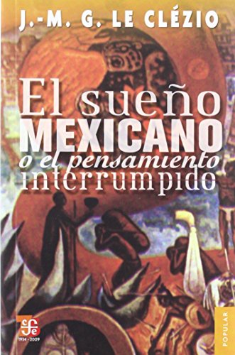 Stock image for El Sueno Mexicano (The Mexican Dream) : O el Pensamiento Interrumpido (Or the Interrupted Thought) for sale by Better World Books Ltd