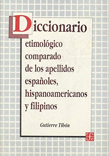 9789681637149: Diccionario etimolgico comparado de los apellidos espaoles, hispanoamericanos y filipinos.
