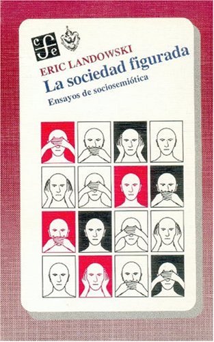 Imagen de archivo de La sociedad figurada : ensayos de sociosemitica (Cuadernos de La Gaceta) (Sp. a la venta por Iridium_Books